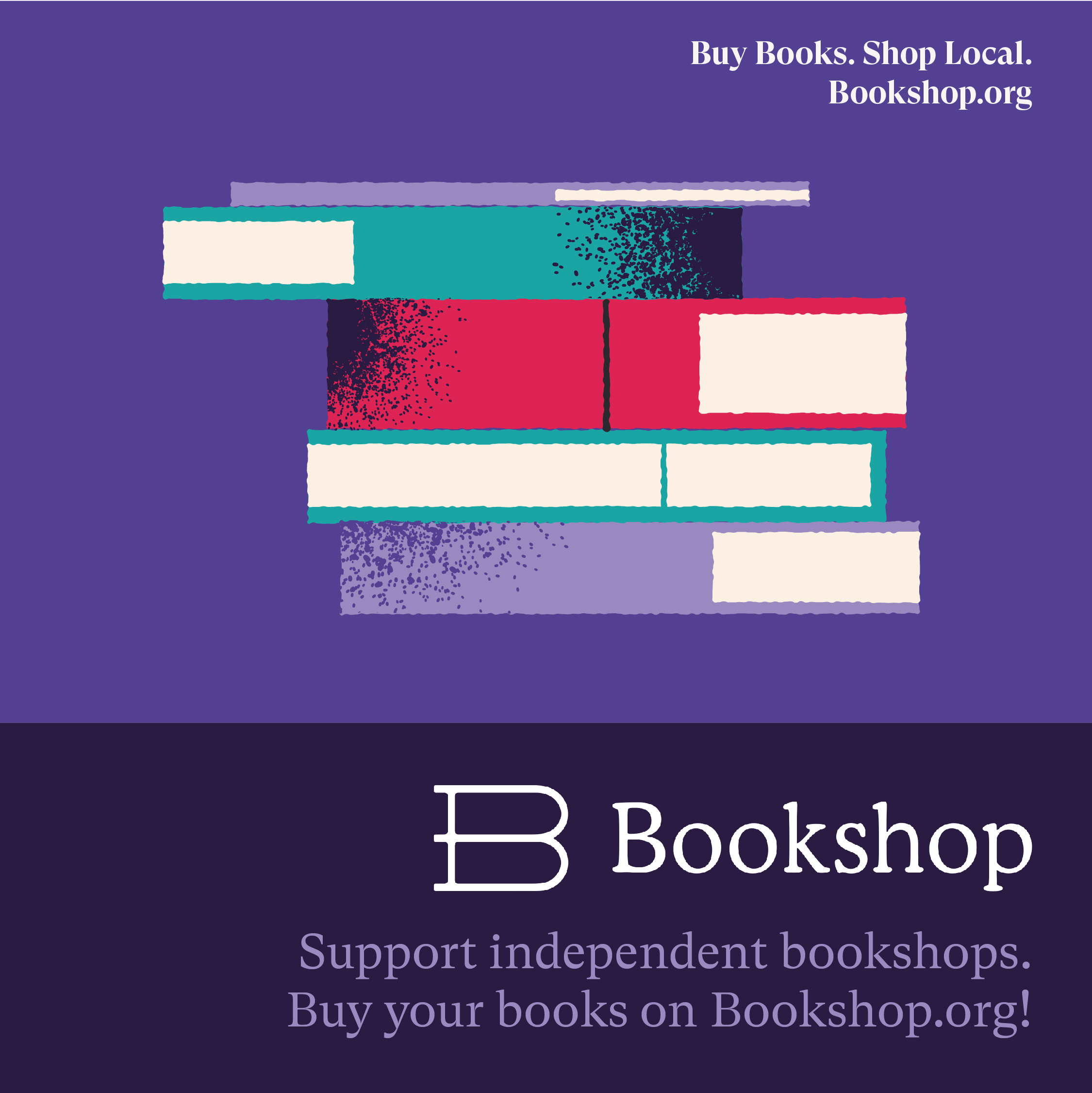 The Bookshop.org logo and graphic of a pile of books - text reads: Buy Books, Shop Local, Support independent bookshops, Buy your books on Bookshop.org